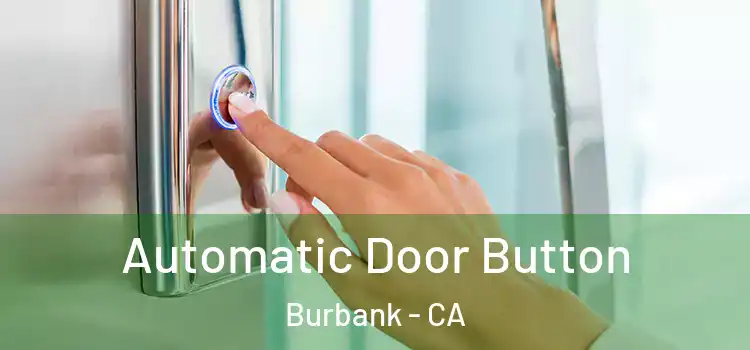  Automatic Door Button Burbank - CA