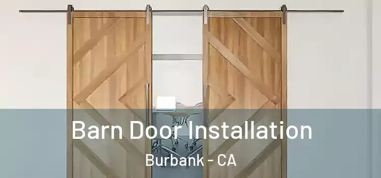 Barn Door Installation Burbank - CA