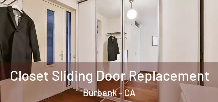 Closet Sliding Door Replacement Burbank - CA