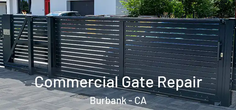  Commercial Gate Repair Burbank - CA