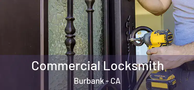 Commercial Locksmith Burbank - CA