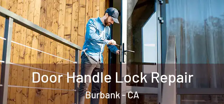 Door Handle Lock Repair Burbank - CA