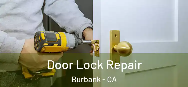  Door Lock Repair Burbank - CA