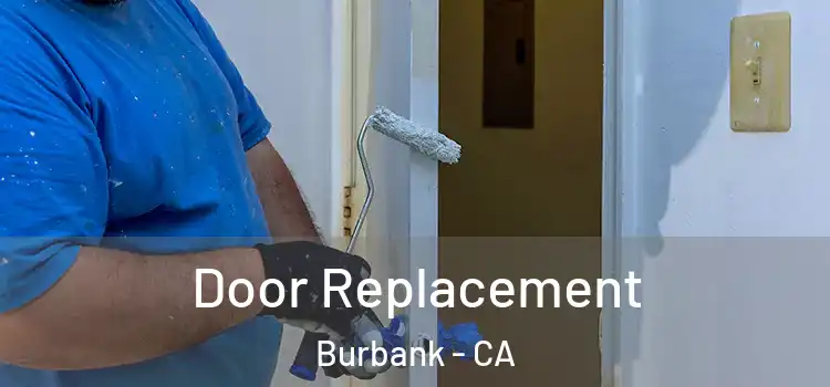 Door Replacement Burbank - CA