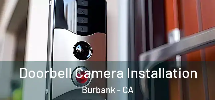  Doorbell Camera Installation Burbank - CA