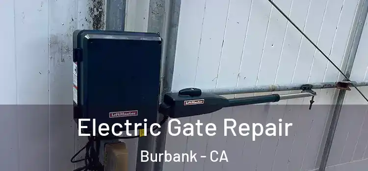 Electric Gate Repair Burbank - CA