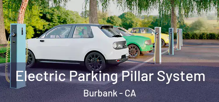 Electric Parking Pillar System Burbank - CA