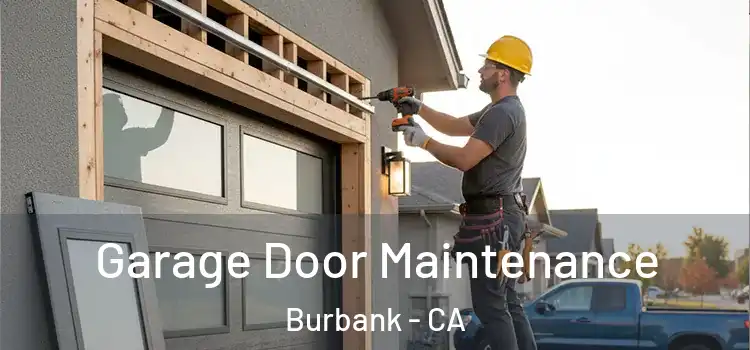 Garage Door Maintenance Burbank - CA