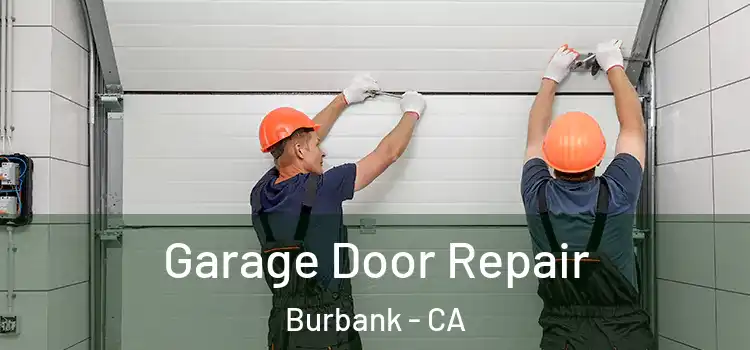  Garage Door Repair Burbank - CA