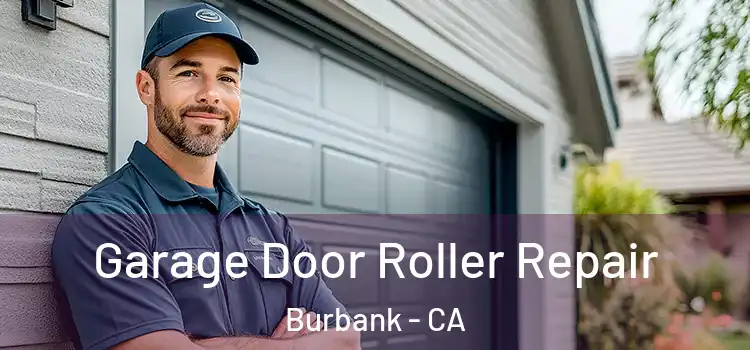  Garage Door Roller Repair Burbank - CA