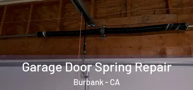  Garage Door Spring Repair Burbank - CA