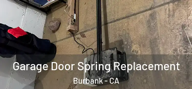  Garage Door Spring Replacement Burbank - CA