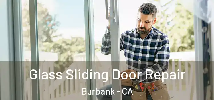 Glass Sliding Door Repair Burbank - CA