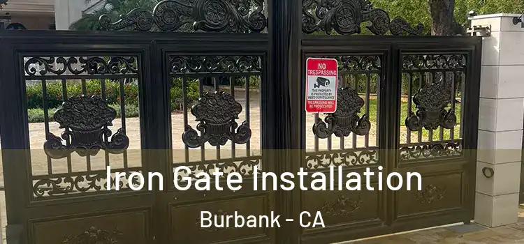 Iron Gate Installation Burbank - CA