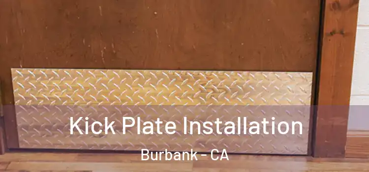 Kick Plate Installation Burbank - CA