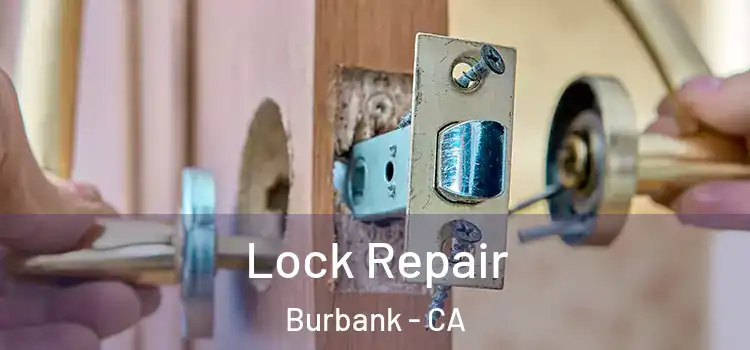 Lock Repair Burbank - CA