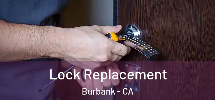  Lock Replacement Burbank - CA