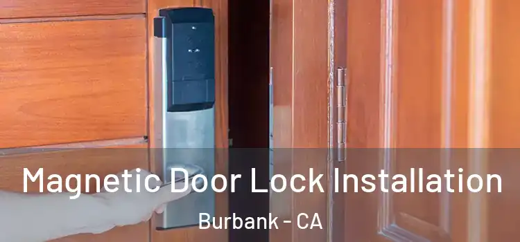  Magnetic Door Lock Installation Burbank - CA