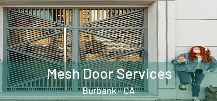  Mesh Door Services Burbank - CA