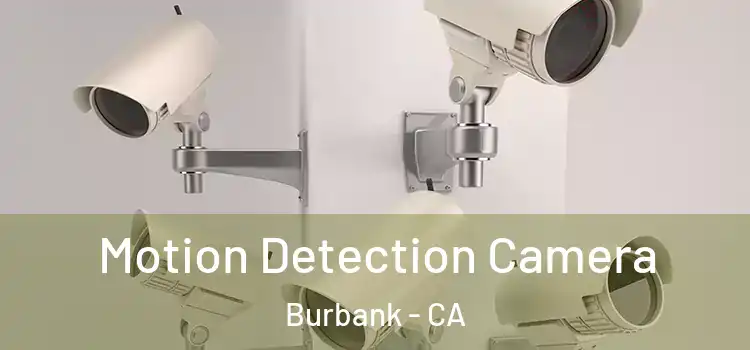  Motion Detection Camera Burbank - CA