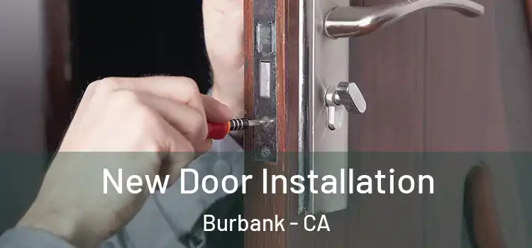 New Door Installation Burbank - CA
