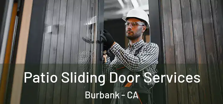Patio Sliding Door Services Burbank - CA