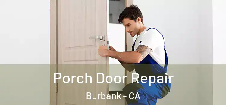  Porch Door Repair Burbank - CA