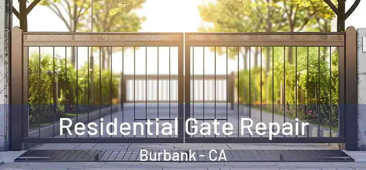 Residential Gate Repair Burbank - CA