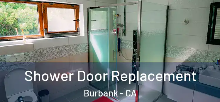 Shower Door Replacement Burbank - CA