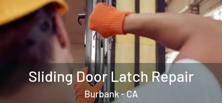Sliding Door Latch Repair Burbank - CA