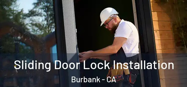 Sliding Door Lock Installation Burbank - CA