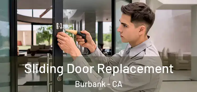 Sliding Door Replacement Burbank - CA